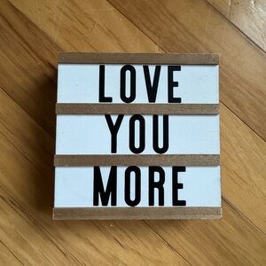 “Love you more” Decorative Sign